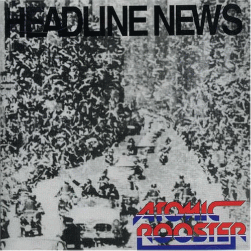 Atomic Rooster : Headline News Atomic Rooster : Headline News